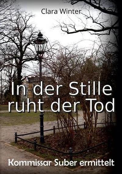 Kommissar Suber ermittelt: In der Stille ruht der Tod