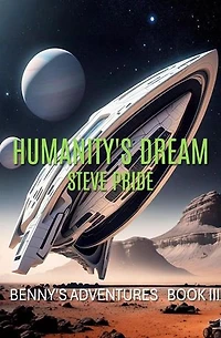 Humanity's Dream: Benny's Adventures - Book I, II, III, #3
