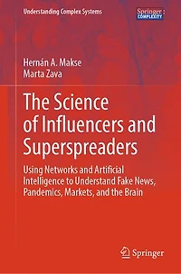 the Science of Influencers and Superspreaders: Using Networks Artificial Intelligence to Understand Fake News, Pandemics, Markets, Brain