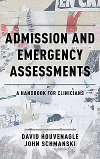 Admission and Emergency Assessments: A Handbook for Clinicians