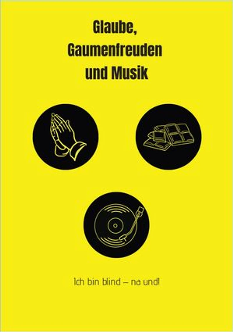 Glaube, Gaumenfreuden und Musik: Ich bin blind - na und!