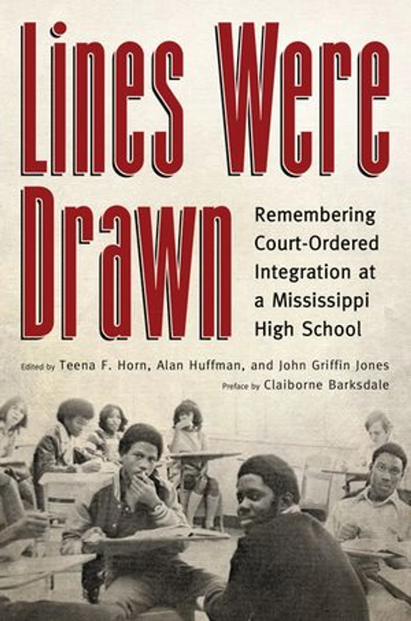 Lines Were Drawn: Remembering Court-Ordered Integration at a Mississippi High School