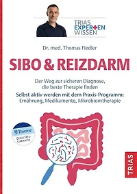 Expertenwissen: SIBO & Reizdarm: Der Weg zur sicheren Diagnose, die beste Therapie finden. Selbst aktiv werden mit dem Praxis-Programm: Ernährung, Medikamente, Mikrobiomtherapie