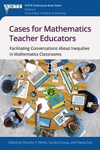Cases for Mathematics Teacher Educators: Facilitating Conversations about Inequities Classrooms