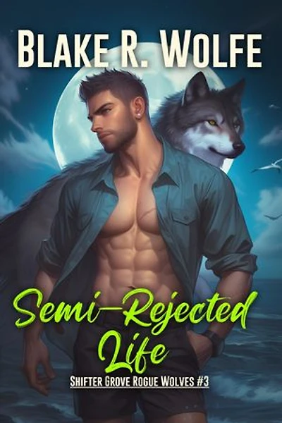 Semi-Rejected Life: MM Wolf Shifter Romance