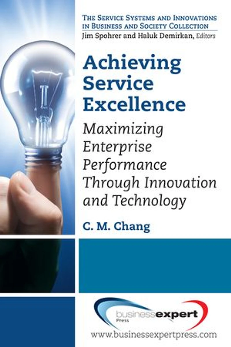 Achieving Service Excellence: Maximizing Enterprise Performance Through Innovation and Technology