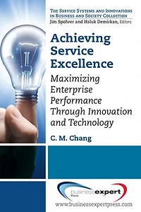 Achieving Service Excellence: Maximizing Enterprise Performance Through Innovation and Technology