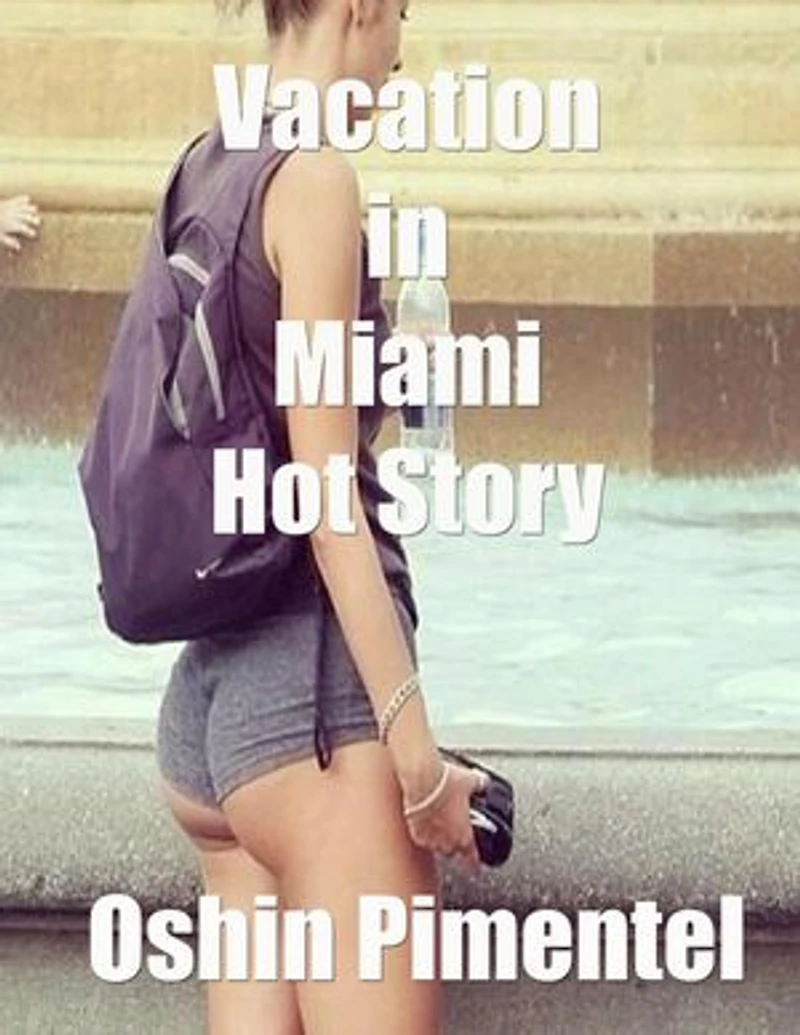 Vacation In Miami Hot Story