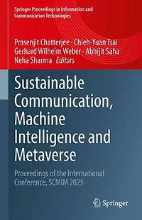Sustainable Communication, Machine Intelligence and Metaverse: Proceedings of the International Conference, SCMIM 2025
