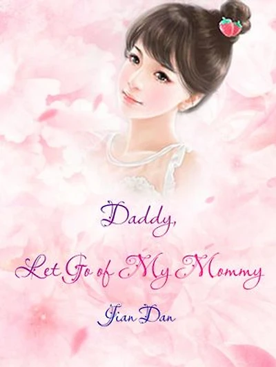 Daddy, Let Go of My Mommy: Volume 4