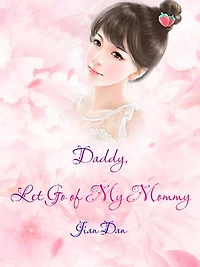Daddy, Let Go of My Mommy: Volume 4