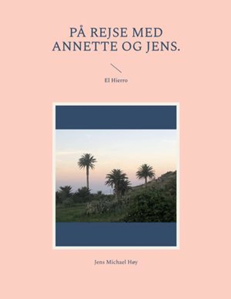 På rejse med Annette og Jens.: El Hierro