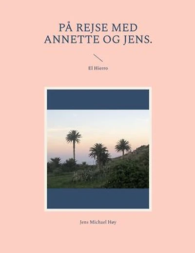 På rejse med Annette og Jens.: El Hierro