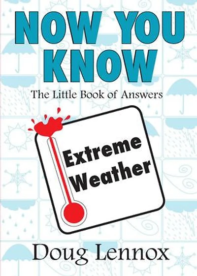 Now You Know Extreme Weather: The Little Book Of Answers