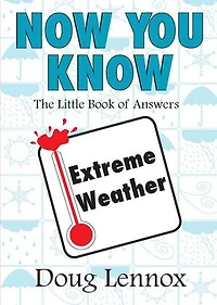 Now You Know Extreme Weather: The Little Book Of Answers
