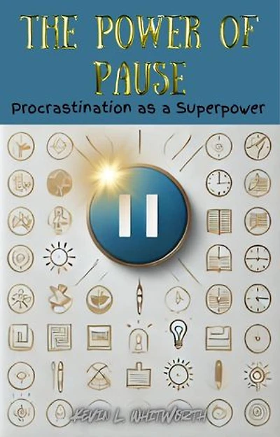 The Power of Pause: Procrastination as a Superpower