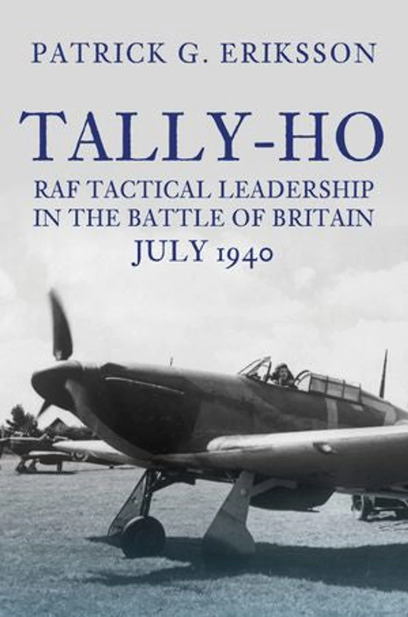 Tally-Ho: RAF Tactical Leadership the Battle of Britain, July 1940