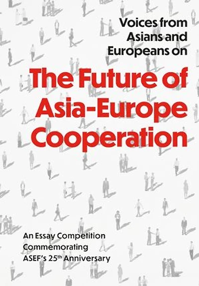 Voices from Asians and Europeans on "The Future of Asia-Europe Cooperation"