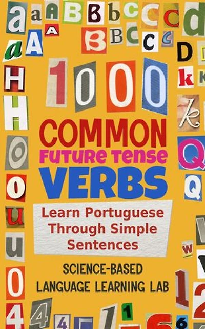 1000 Common Future Tense Verbs: Learn Portuguese Through Simple Sentences