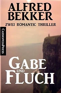 Gabe und Fluch: Zwei Romantic Thriller: Cassiopeiapress