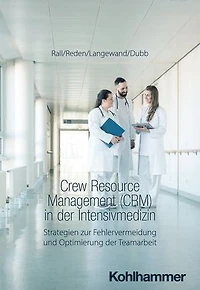 Crew Resource Management (CRM) in der Intensivmedizin: Strategien zur Fehlervermeidung und Optimierung der Teamarbeit