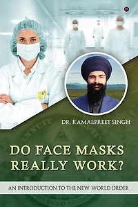 Do Face Masks Really Work ?: An Introduction to the New World Order