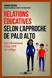 Relations éducatives selon l'approche de Palo Alto: Les tribulation d'une CPE en collège