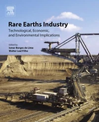 Rare Earths Industry: Technological, Economic, And Environmental Implications