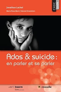 Ados & suicide : en parler et se parler: Guide santé