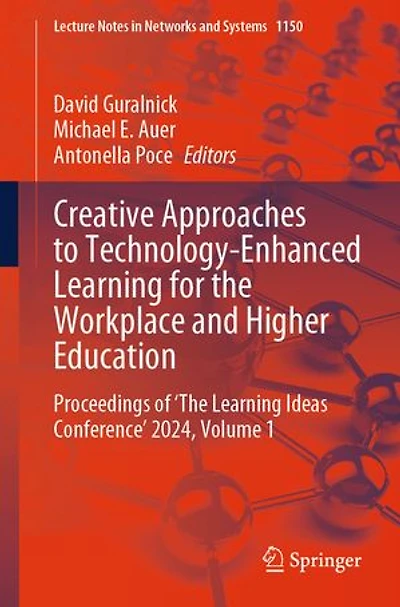 Creative Approaches to Technology-Enhanced Learning for the Workplace and Higher Education: Proceedings of 'The Ideas Conference' 2024. Volume 1