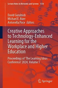 Creative Approaches to Technology-Enhanced Learning for the Workplace and Higher Education: Proceedings of 'The Ideas Conference' 2024. Volume 1