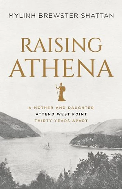 Raising Athena: A Mother and Daughter Attend West Point Thirty Years Apart