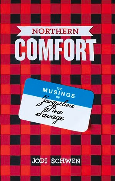 Northern Comfort: The Musings of Jacqueline Pine Savage