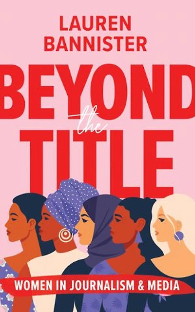 Beyond the Title: Women Journalism and Media