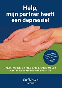 Help, mijn partner heeft een depressie!: praktische tips en tools voor de partners van mensen die lijden aan een depressie