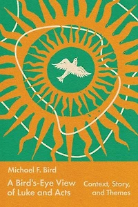A Bird's-Eye View of Luke and Acts: Context, Story, Themes