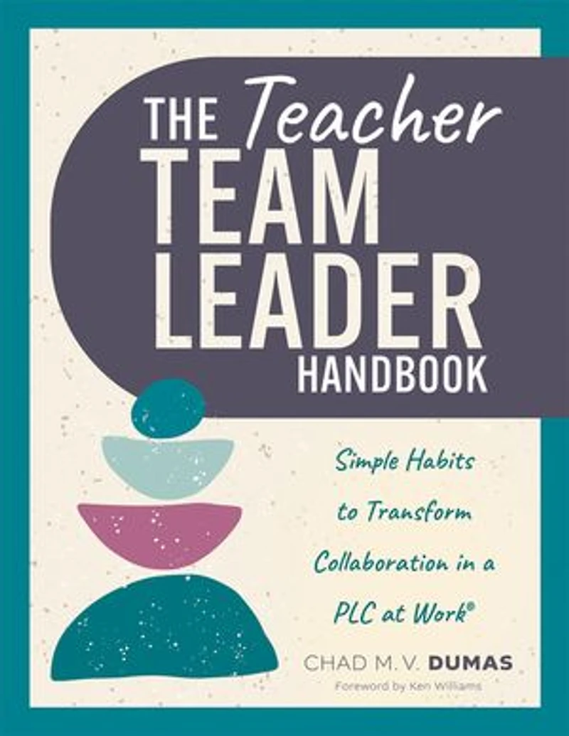 Teacher Team Leader Handbook: Simple habits to transform Collaboration a PLC at Work® (Effective collaboration)