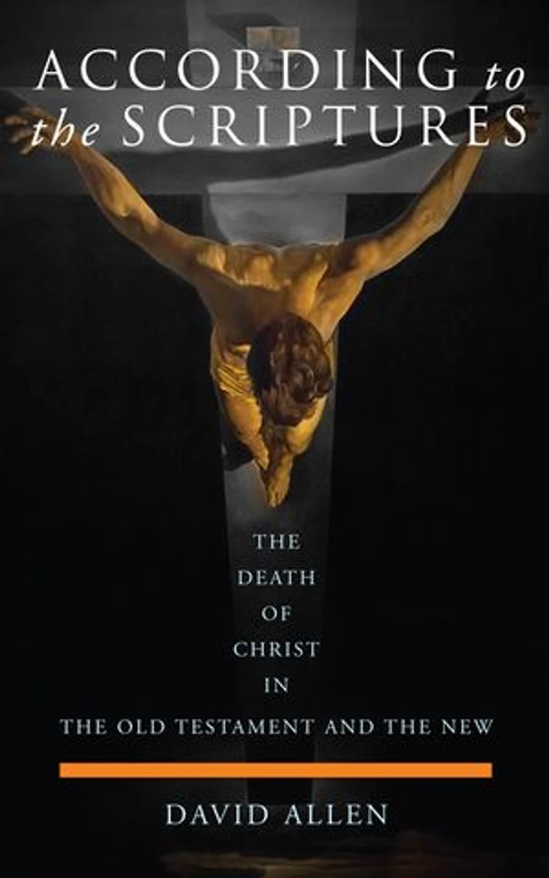 According to the Scriptures: Death of Christ Old Testament and New