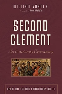 Second Clement: An Introductory Commentary