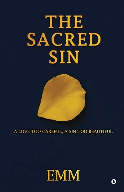 THE SACRED SIN: A LOVE TOO CAREFUL, A SIN TOO BEAUTIFUL