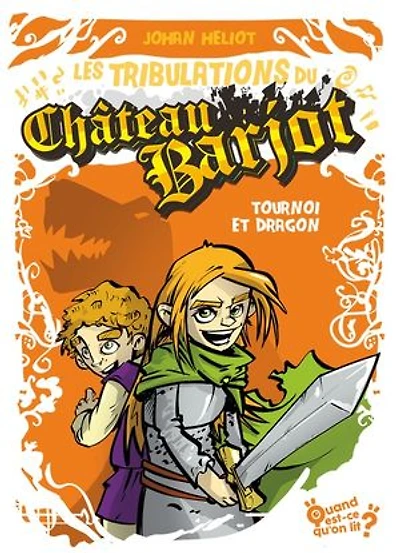 Les tribulations du château Barjot: tournoi et dragon