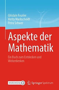 Aspekte der Mathematik: Ein Buch zum Entdecken und Weiterdenken