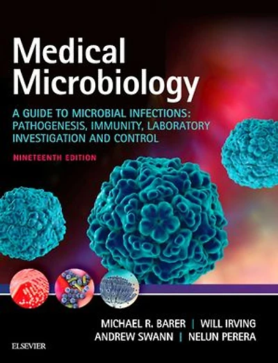 Medical Microbiology: A Guide To Microbial Infections: Pathogenesis, Immunity, Laboratory Investigation And Control, 19e