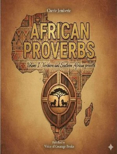 African Proverbs: Volume I: Northern and Southern Africa