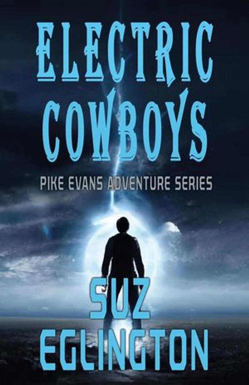 Electric Cowboys: Pike Evans Adventure Series, #4