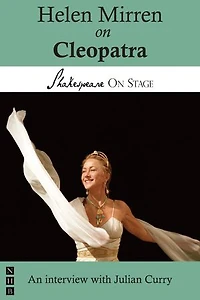 Helen Mirren on Cleopatra: Performing Shakespeare