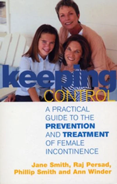 Keeping Control: A practical guide to the prevention and treatment of female incontinence
