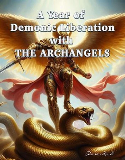 A Year of Demonic Liberation with The Archangels: PRAYERS