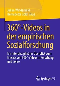 360°-Videos in der empirischen Sozialforschung: Ein interdisziplinärer Überblick zum Einsatz von 360°-Videos in Forschung und Lehre