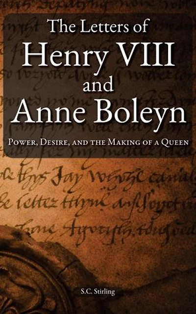 The Letters of Henry VIII and Anne Boleyn